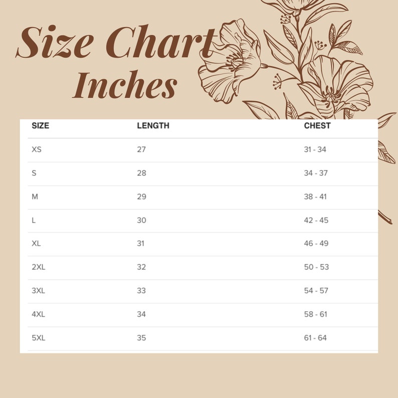 May include: A size chart in inches, with measurements for length and chest, is displayed on a beige background. The chart includes sizes from XS to 5XL. Floral illustrations are in the top right corner.
