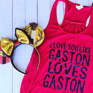 I Love You Like Gaston Loves Gaston | Tee | Shirt | Gaston | Inspired | Villain | Wicked | Unisex Shirts | T-Shirts | Magic | Belle | Tank