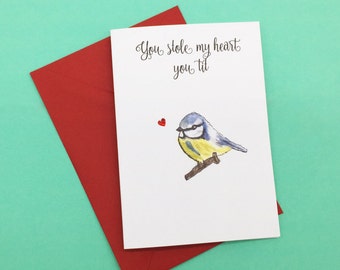 Blue Tit - You Stole My Heart Card / Girlfriend / Boyfriend / Anniversary / Valentines / Wife / Partner / Bird Lover