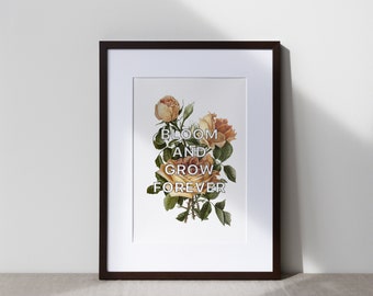 Bloom and Grow Forever / Edelweiss Quote / Print