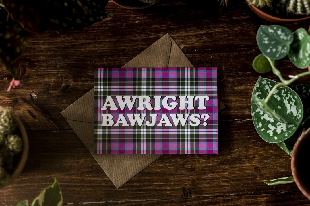 Awright Bawjaws? / 'A Wee Bit Scottish' Card / Scots Slang - Etsy