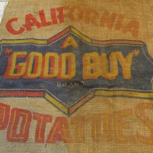 Burlap Sack, California Potatoes, A Good Buy Brand, Old Printed Gunny Sack, Vintage Farm and Barn Salvage