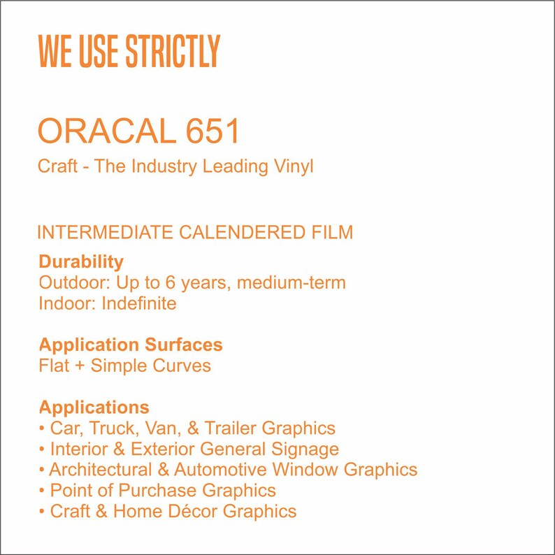 May include: A white sheet of paper with orange text describing the features of Oracal 651 vinyl. The text includes the words "Craft - The Industry Leading Vinyl", "Intermediate Calendered Film", "Durability", "Application Surfaces", and "Applications".