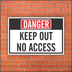 Danger Keep Out No Access Sign - industrial Signs - 12&quot; X 18&quot; Aluminum Sign