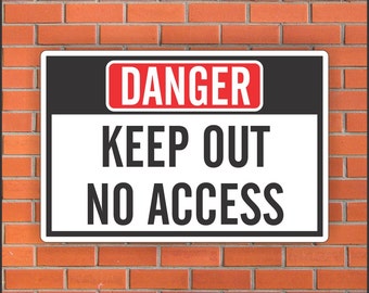 Danger Keep Out No Access Sign - industrial Signs - 12" X 18" Aluminum Sign