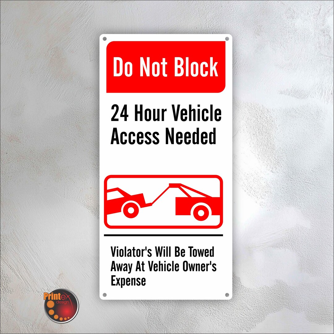 Do Not Block 24 Hour Vehicle Access Needed Sign – 12×24 Aluminum ...