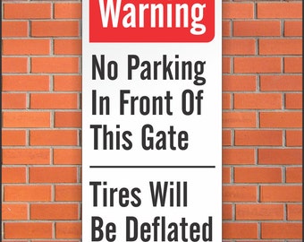 No Parking In Front of This Gate Sign - Tires Will Be Deflated - 12 x 24 Aluminum Sign