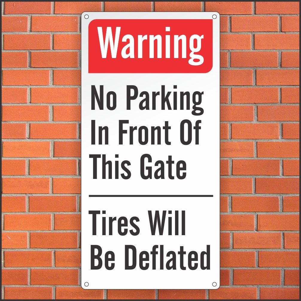 No Parking in Front of This Gate Sign Tires Will Be Deflated Etsy