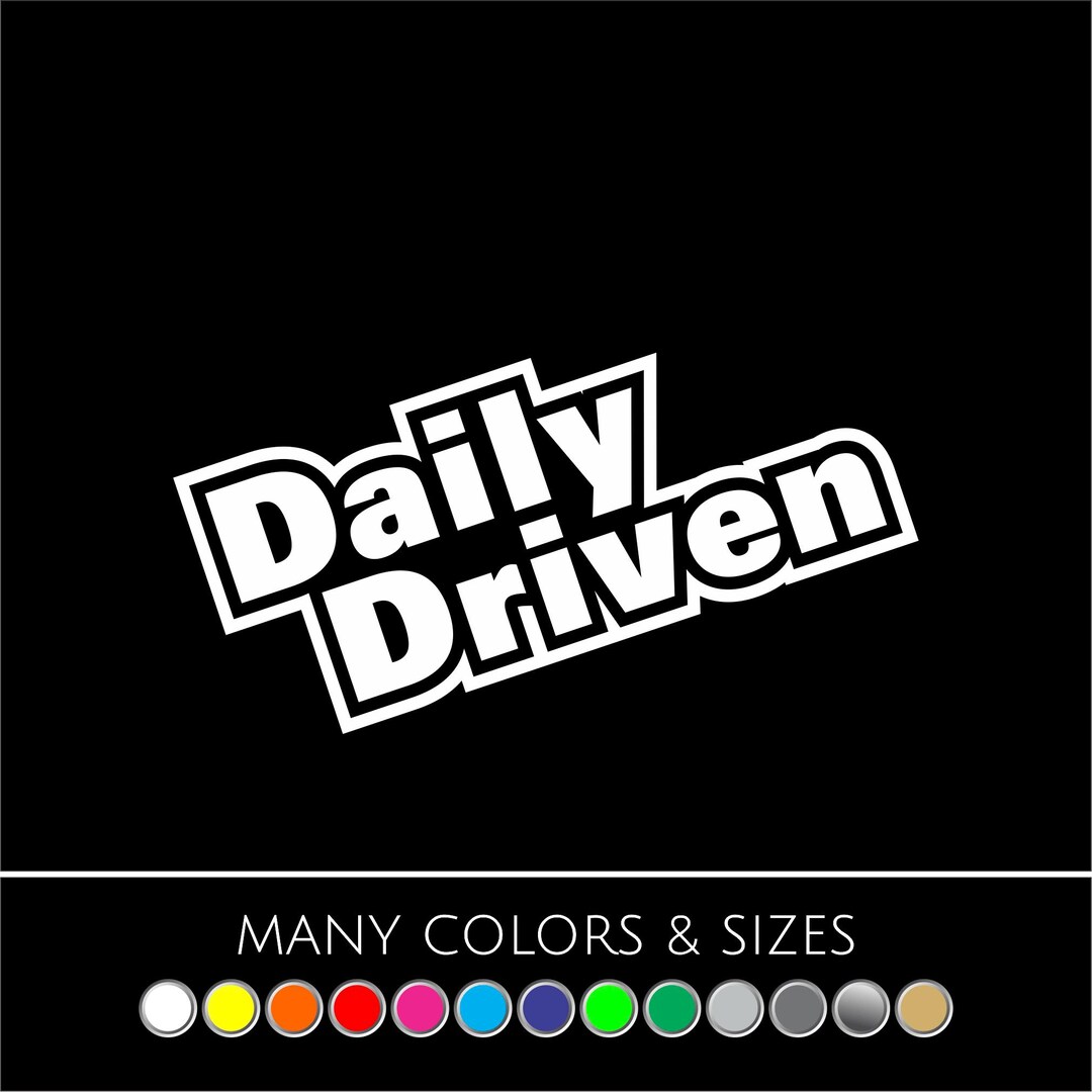Daily Driven Decal Sticker - Cool, Car, Car Decal, Laptop, Decal - 8 ...
