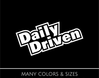 Daily Driven Decal Sticker - Cool, Car, Car Decal, Laptop, Decal - 8" Wide