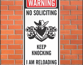 No Soliciting Sign – Keep Knocking, I Am Reloading – 12×24 Aluminum Outdoor Sign – Weatherproof Metal Warning Sign