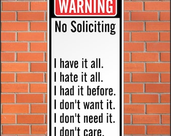 Warning - No Soliciting Sign - Funny Sign - 12 x 24 Aluminum Sign