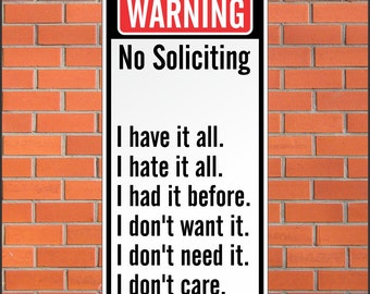Warning - No Soliciting Sign - Funny Sign - 12 x 24 Aluminum Sign