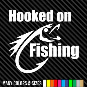 Hooked On Fishing Vinyl Decal Sticker Window decal car truck window tackle box