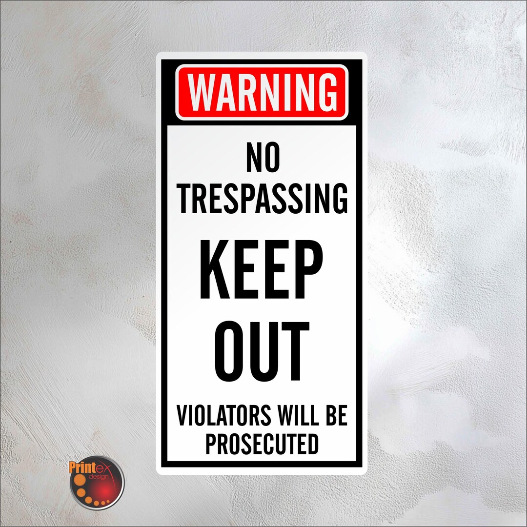 No Trespassing Sign – Keep Out - Violators Will Be Prosecuted – 12×24 ...