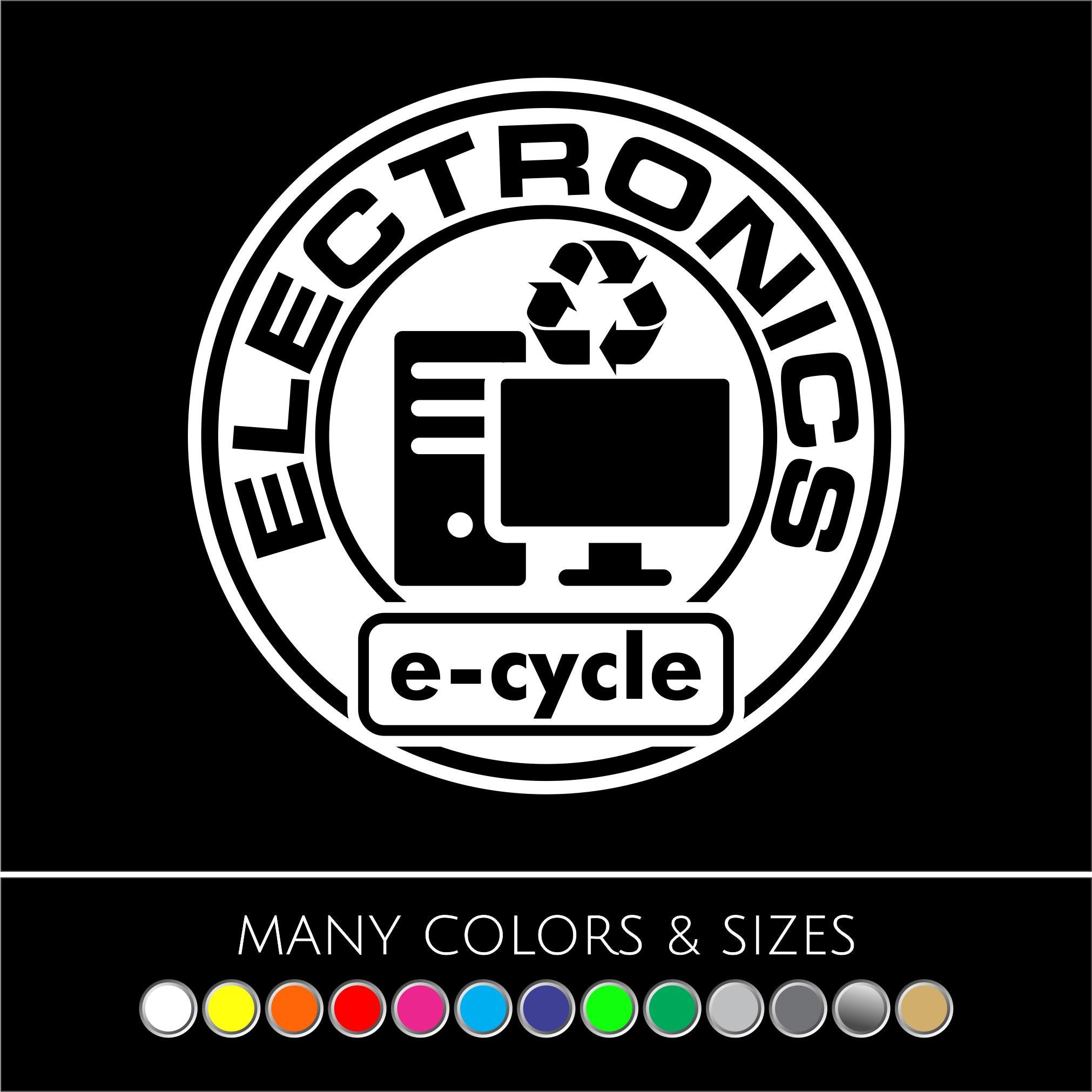 Electronics Recycling Sticker - Decal, E-Cycle, Recycle Green Many Sizes & Colors