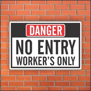 Danger NO ENTRY Worker’s Only Sign - industrial Signs - 12&quot; X 18&quot; Aluminum Sign