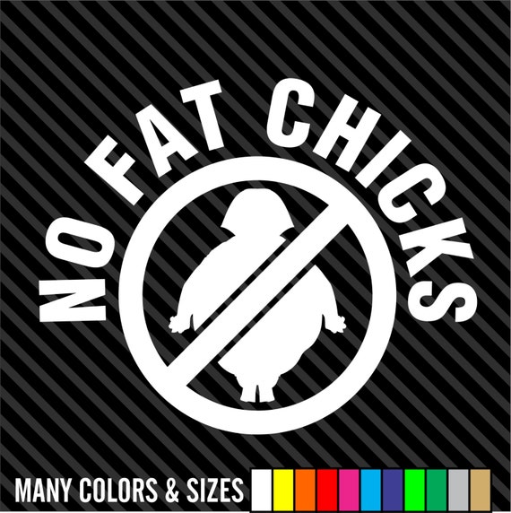 NO FAT CHICKS VINYL DECAL STICKER WINDOW WALL CAR BUMPER JDM EURO DOPE FUNNY