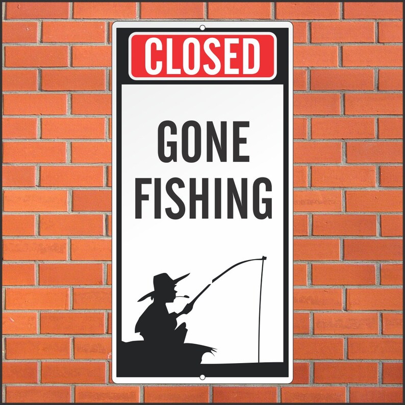 Closed Gone Fishing Sign Funny Sign 12 X 24 Aluminum Sign Etsy
