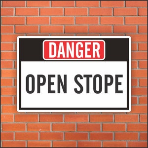 Danger OPEN STOPE Sign - industrial Signs - 12&quot; X 18&quot; Aluminum Sign