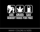 Warning Gas Grass Or Ass No Free Rides Window Decal Sticker – Printed & Laminated, Glossy, Tagzs