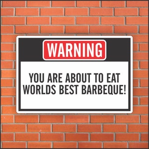 You Are About To Eat  Worlds Best Barbeque! - Funny Warning Sign - Funny Sign - 12&quot; X 18&quot; Aluminum Sign