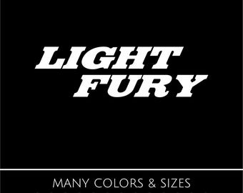 LIGHT FURY Sticker - Vinyl Decal - Many Sizes and Colors