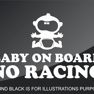 Baby on Board No Racing Sticker - Car, Van, Vinyl Sticker, Decal - Choice of Colors - Design 05