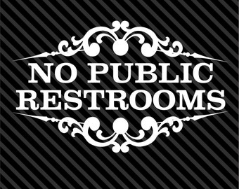 No Public Restroom Vinyl Decal/sticker Choice of Colors - Etsy