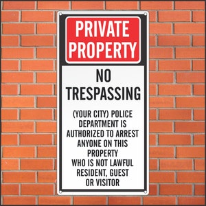 No Trespassing Sign - Custom Options - Authorize Police to Arrest  - 12 x 24 Aluminum Sign
