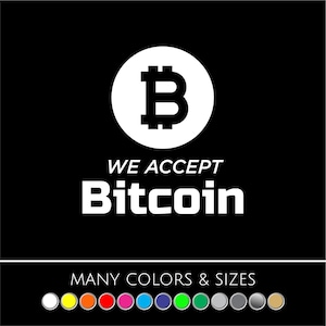 We Accept Bitcoin Vinyl Decal – Crypto Payment Window Sign / Business Sticker - Many Sizes and Colors