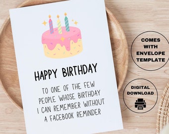 Printable Happy Birthday Card Without FB Reminder, Funny Birthday Card, Instant Download Card 5 x 7 Inches, Printable Birthday Card PDF