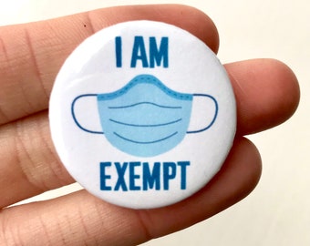I Am Exempt Badge Pinback Button Exempt Facemask Hidden Disability Medically Exempt Button Face Covering Mask  Breathing Problems Badge