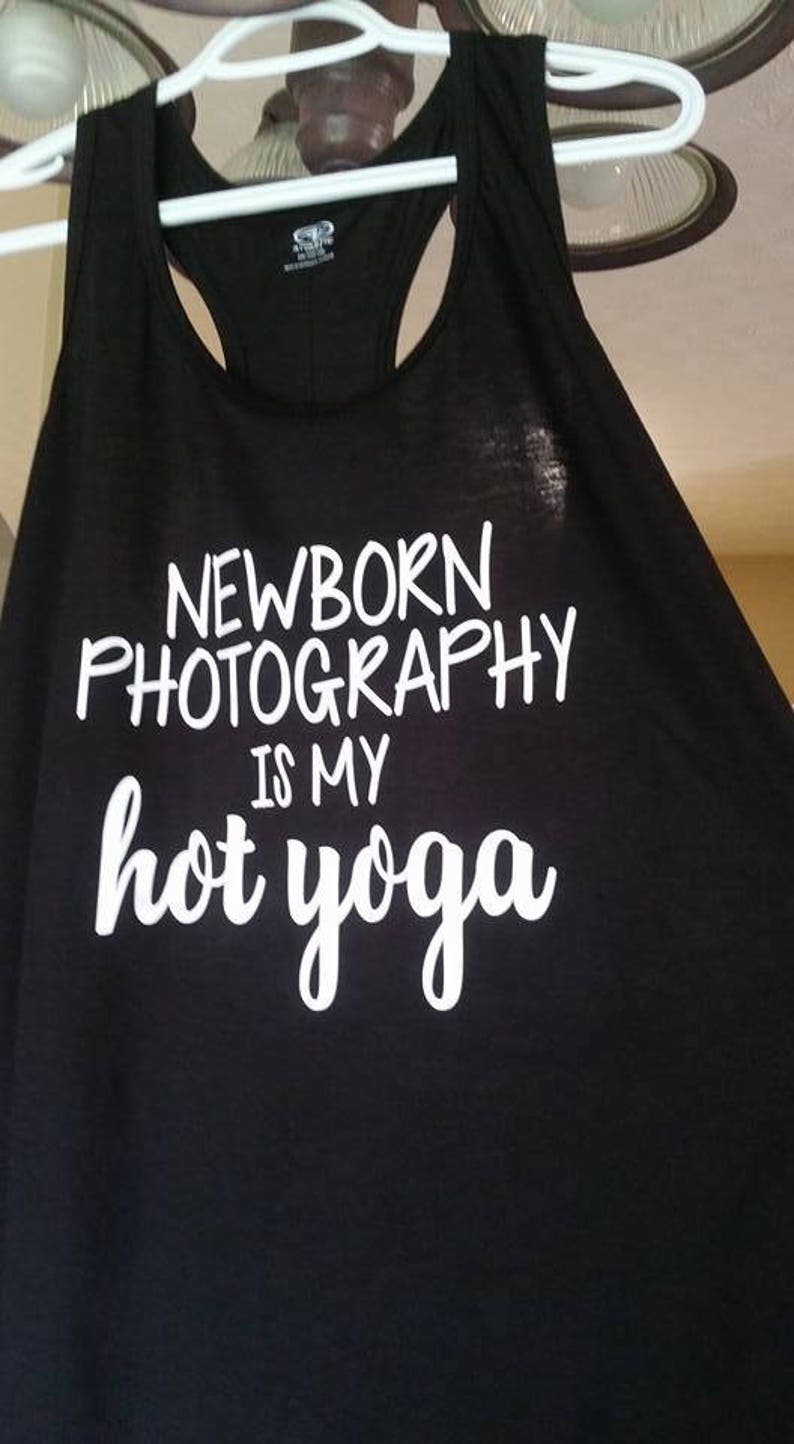 Newborn Photography Is My Hot Yoga Woman/'s Athletic Tank Top