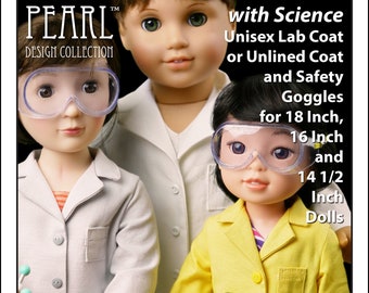 L&P 1025: She Blinded Me with Science Unisex Lab Coat, Unlined Coat and Safety Goggles Pattern for 18 Inch, 16 Inch and 14 1/2 Inch Dolls