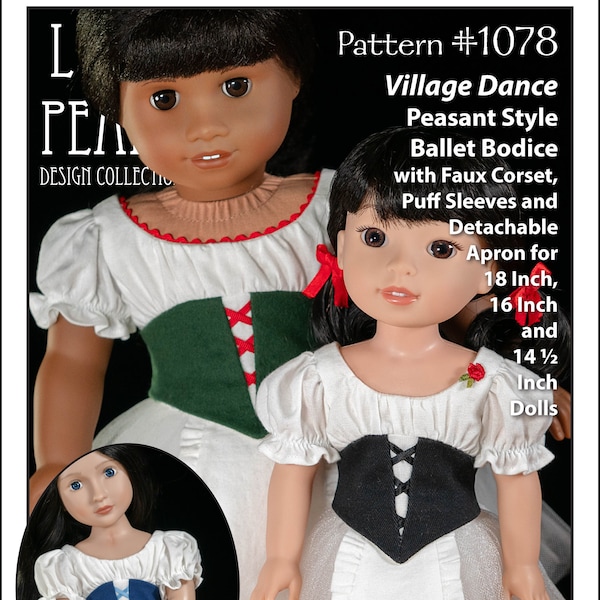 L&P 1078: Village Dance Peasant Style Ballet Bodice + Apron Pattern for 18 Inch American Girl, 16 Inch A Girl for All Time and 14 Inch Dolls