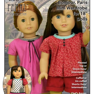 May include: A sewing pattern for a mini wardrobe for 18-inch dolls. The pattern includes a pleated top or dress, cuffed or un-cuffed shorts, and a chef's apron. The pattern is titled "Bonjour, Paris Mini Wardrobe for 18" Dolls" and is from Lee & Pearl Design Collection.