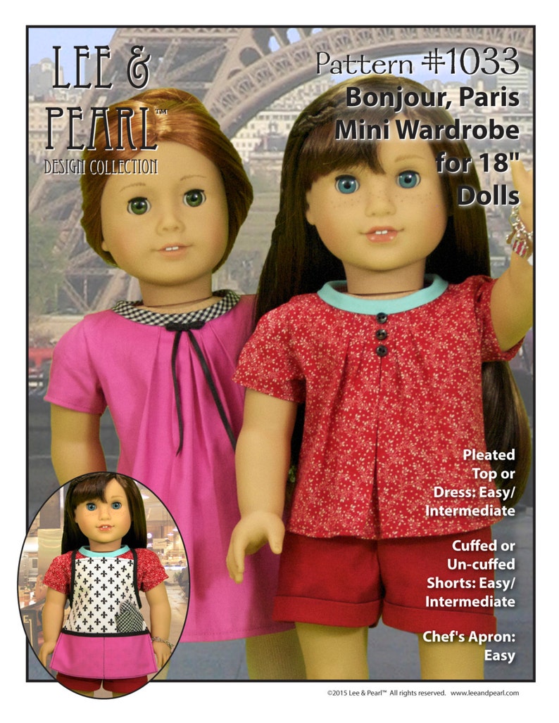 May include: A sewing pattern for a mini wardrobe for 18-inch dolls. The pattern includes a pleated top or dress, cuffed or un-cuffed shorts, and a chef's apron. The pattern is titled "Bonjour, Paris Mini Wardrobe for 18" Dolls" and is from Lee & Pearl Design Collection.