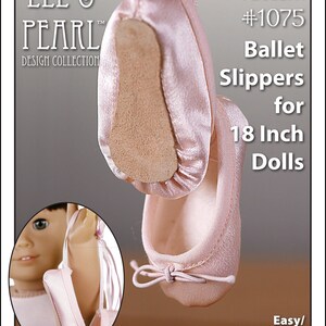 L&P 1075: Ballet Slippers Pattern for 18 inch dolls such as American Girl ultra-realistic dance shoes that are easy to make too image 2