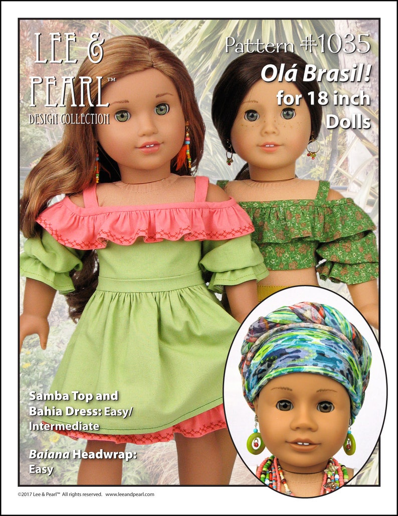 May include: A sewing pattern for an 18 inch doll outfit called "Ol&aacute; Brasil!" The pattern includes instructions for a green and pink samba top, a green Bahia dress, and a colorful Baiana headwrap. The pattern is from Lee & Pearl Design Collection.