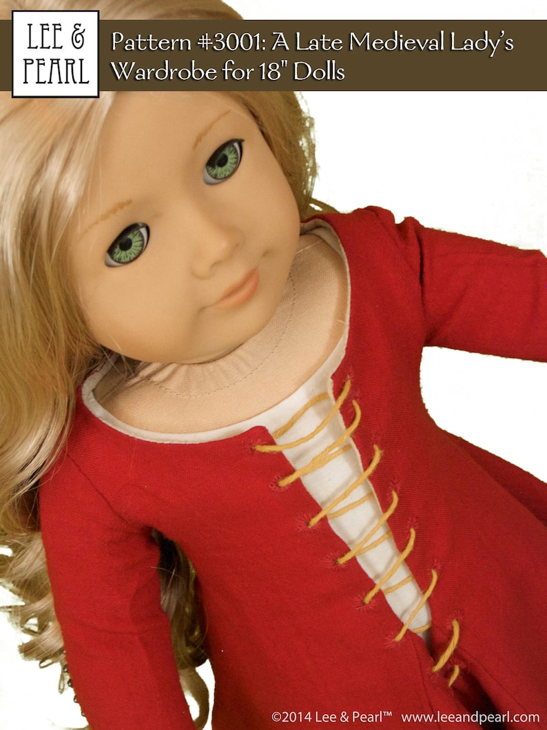Lee & Pearl Pattern 3001: Late Medieval Lady's Wardrobe for 18 inch dolls such as American Girl — historical doll kirtle (dress), mantle (cloak), shift and girdle (belt). Illustrated historical background information booklet is included.