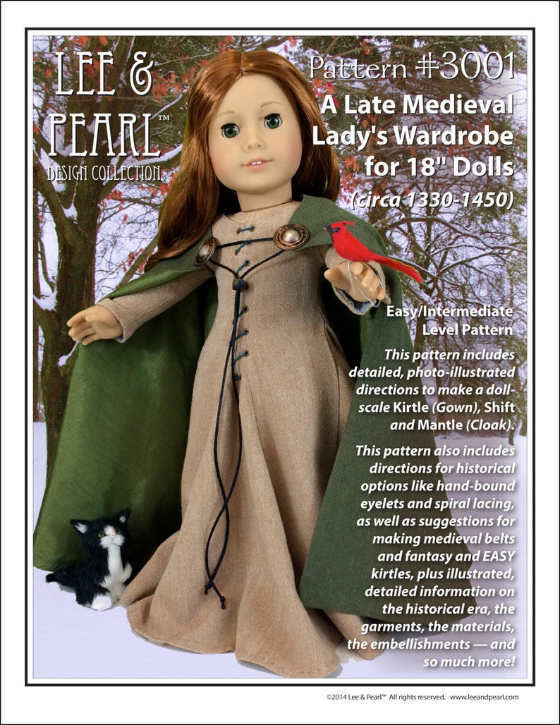 Lee & Pearl Pattern 3001: Late Medieval Lady's Wardrobe for 18 inch dolls such as American Girl — historical doll kirtle (dress), mantle (cloak), shift and girdle (belt). Illustrated historical background information booklet is included.
