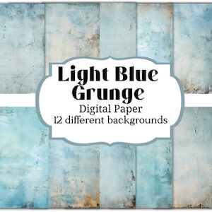 May include: Twelve digital paper backgrounds in light blue with a grunge texture. The text "Light Blue Grunge" and "Digital Paper" is displayed on the image.