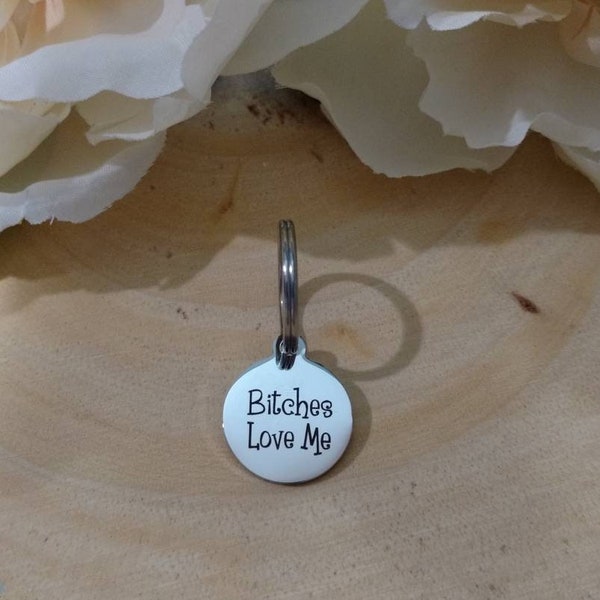 Bitches Love Me Pet Charm-Pet Tags-Pet Jewelry-Cat Jewlery-Dog Jewlery-Pet Charms-Pet Gifts-Pet Lover-Cat Gift-Dog Gift-Personalized Pet