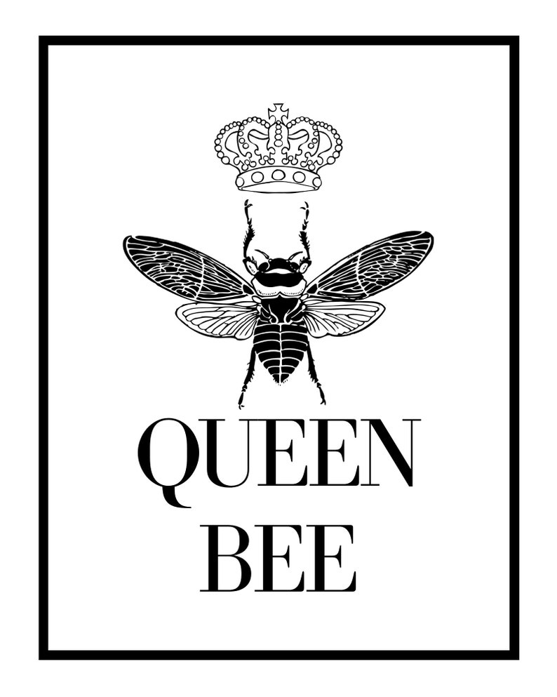 QUEEN BEE Print, 8" X 10", Printable, Digital Download, Fun, Expressions, Sayings, Attitude, Pop ...