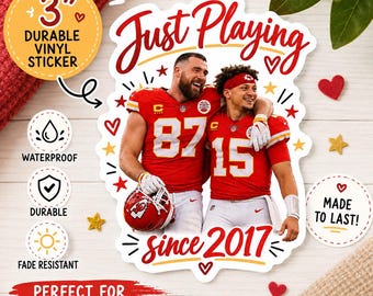 Mahomes et Kelce « On joue depuis 2017 » - Autocollant en vinyle durable Chiefs de 7,6 cm