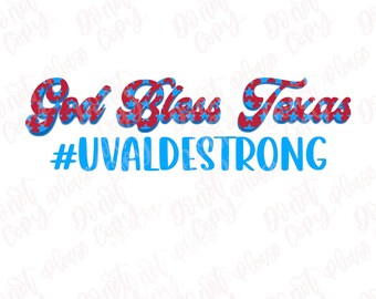 God Bless Texas PNG : Uvalde Strong, design commémoratif (téléchargement numérique)