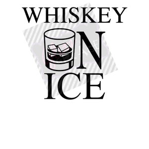 whiskey on ice svg, dxf, png, eps, digital download, cut file, whiskey svg