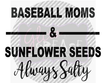Baseball Moms SVG: Sunflower Seeds Design (Digital Download)