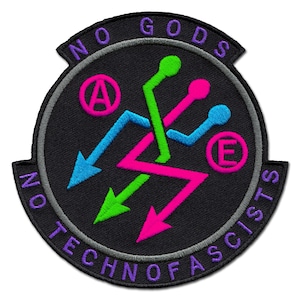 May include: Black embroidered patch with the words "NO GODS NO TECHNOFASCISTS" in purple. The patch features a central design with a pink "A" and "E" inside circles, and intersecting lines in green, pink, and blue.